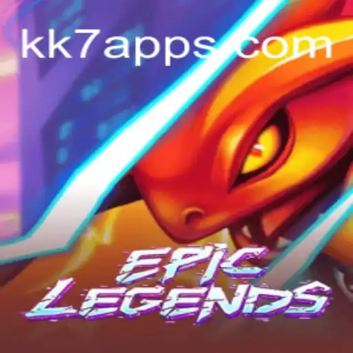 EpicLegends: The Revolutionary Game on KK7.COM Platform